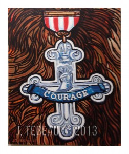 "Courage" J. Tebeau © 2013